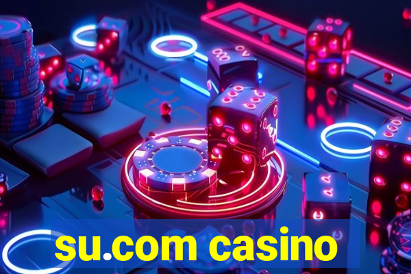 su.com casino